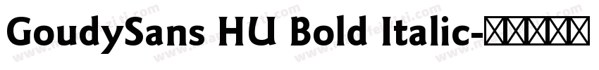 GoudySans HU Bold Italic字体转换